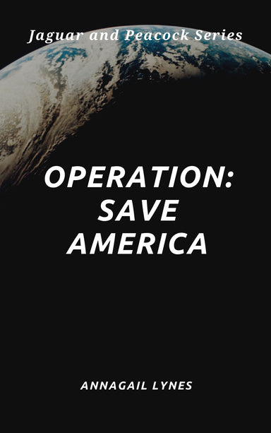 Operation: Save America Novel  - E-Book