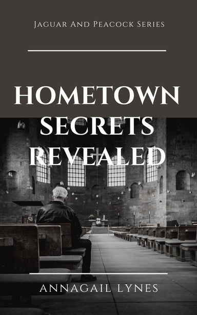 Hometown Secrets Revealed Novel  - E-Book